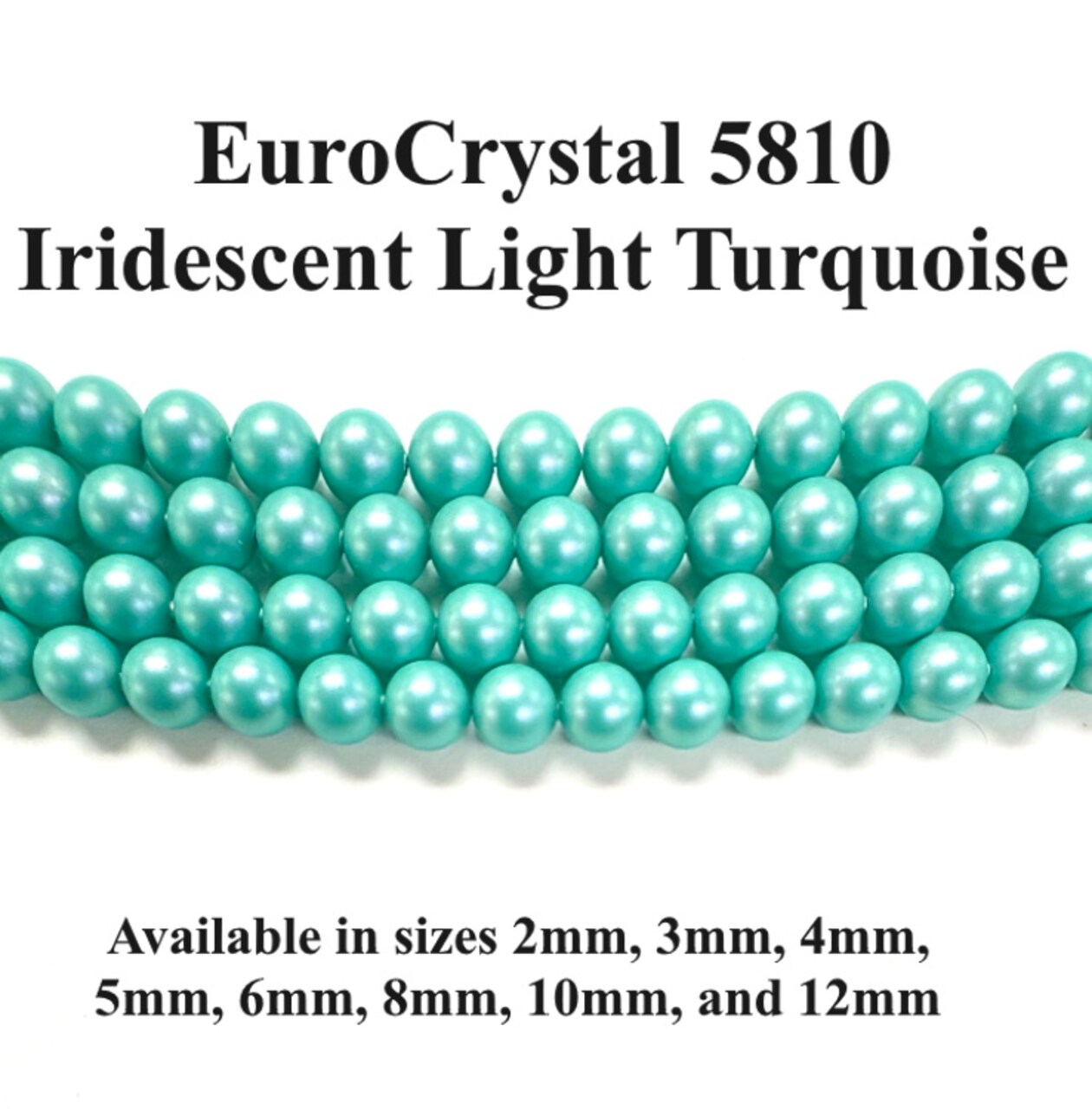 Iridescent Light Turquoise EuroCrystal 5810 Round Pearls - 2mm, 3mm, 4mm, 5mm, 6mm, 8mm, 10mm, and 12mm - Strands - Made in Austria